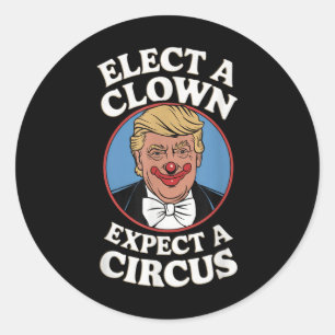 Sticker Rond Élection D'Un Clown Attendez-Vous À Une Impression