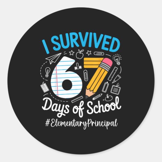 Sticker Rond Elementary Principal Survived 67 Days Of School Hu (Devant)