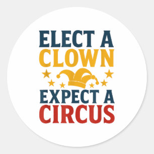 Sticker Rond Élisez un Clown Attendez un Cirque Amusant
