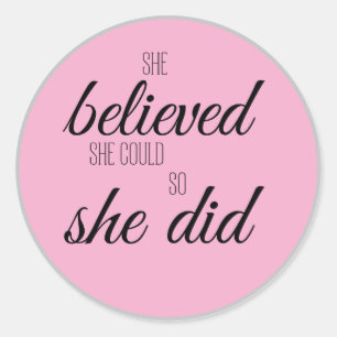 Sticker Rond Elle a cru qu'elle pouvait donc elle a fait – Insp