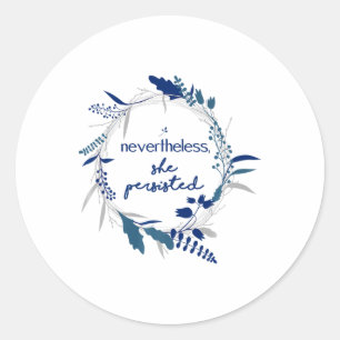 Sticker Rond Elle A Néanmoins Persisté 2