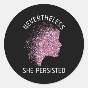 Sticker Rond Elle A Néanmoins Persisté Le Féminisme Féministe