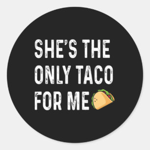Sticker Rond Elle est le seul Taco pour moi mariage Lune de mie