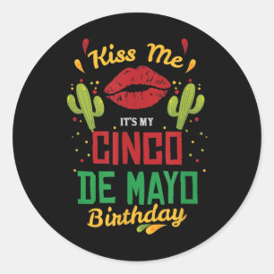 Sticker Rond Embrasse-Moi C'Est Mon Cinco De Mayo Anniversaire