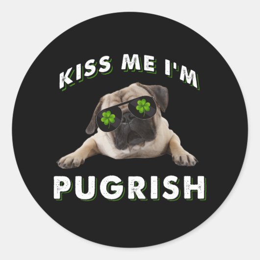 Sticker Rond Embrasse-moi, je suis Pugrish (Devant)