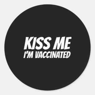 Sticker Rond Embrasse-Moi Je Suis Vacciné Funny T Shirt De La S