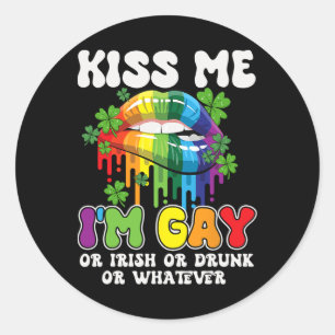 Sticker Rond Embrassez-Moi Je Suis Gay Ou Irlandais Ou Ivre Lgb
