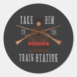 Sticker Rond Emmenez-Le À La Gare Funny T.V. Citation T-