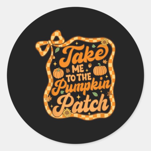 Sticker Rond Emmenez-Moi Au Citrouille Patch Thanksgiving Autom (Devant)