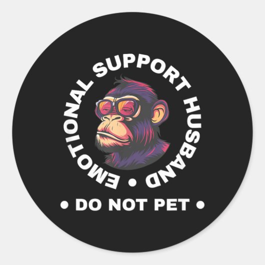 Sticker Rond Emotional Support Husband Do Not Pet Monkey Funny (Devant)