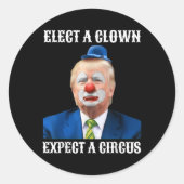 Sticker Rond Empêchez Les Anti-Trump D'Élire Un Clown D'Attendr (Devant)