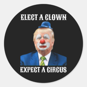 Sticker Rond Empêchez Les Anti-Trump D'Élire Un Clown D'Attendr