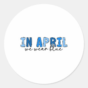 Sticker Rond En Avril Nous Portons Bleu Sensibilisation sur l'a