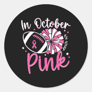 Sticker Rond En Octobre Nous Portons Du Rose Cheerleading Footb