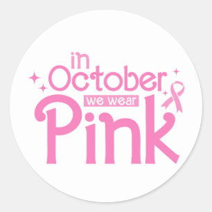 Sticker Rond En Octobre Nous Portons du Rose pour la Sensibilis