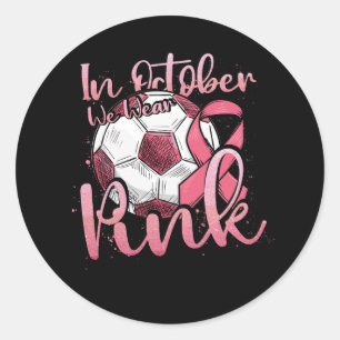 Sticker Rond En Octobre Nous Portons La Sensibilisation Au Canc