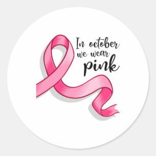 Sticker Rond En Octobre Nous Portons Le Ruban Rose Cancer Du Se