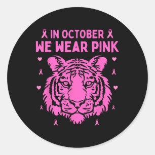 Sticker Rond En Octobre Nous Portons Le Tigre Rose Tiger Certif