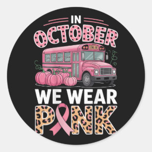 Sticker Rond En Octobre Nous Portons Pink Breast Cancer Sensibi