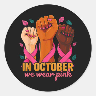 Sticker Rond En Octobre Nous Portons Rose 2025 Cancer du Sein P