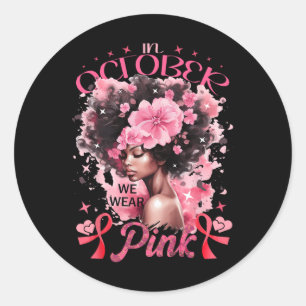 Sticker Rond En Octobre Nous Portons Rose Noir Afro Femmes Cass