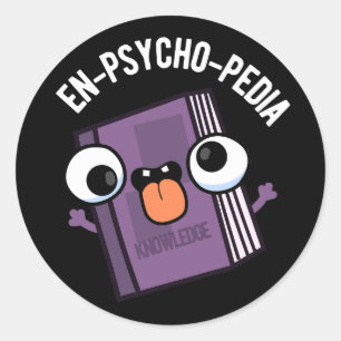 Sticker Rond En-psycho-pedia Funny Encyclopedia Pun Dark BG
