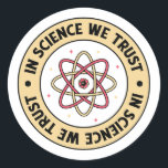 Sticker Rond En science, nous faisons confiance à la chimie<br><div class="desc">En science,  nous faisons confiance à la chimie</div>