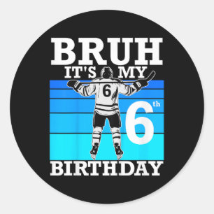 Sticker Rond Enfants Bruh It ' ; s Mon 6e anniversaire de ho