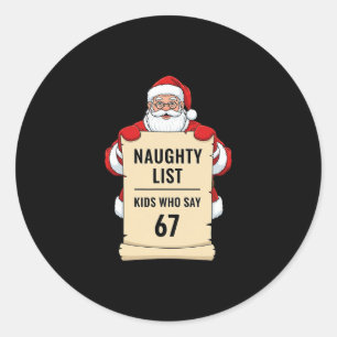 Sticker Rond Enfants de la liste vilains qui disent 67 Santa Me