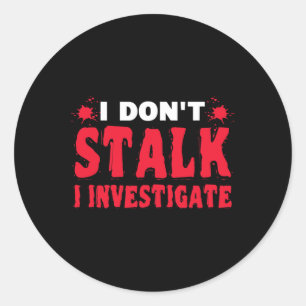 Sticker Rond Enquêteur paranormal Je ne m'arrête pas