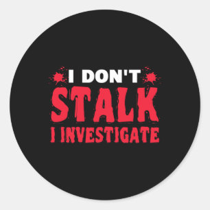 Sticker Rond Enquêteur paranormal Je ne m'arrête pas