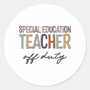 Sticker Rond Enseignant De L'Éducation Hors Service Dernier Jou