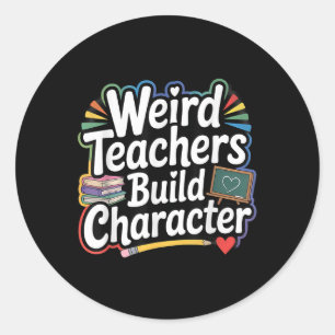Sticker Rond Enseignants Bizarres Forment le Caractère Prof drô