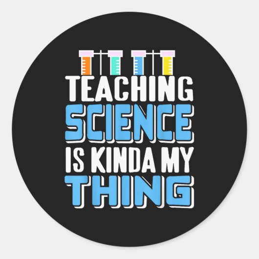 Sticker Rond Enseigner les sciences est définitivement ma chose (Devant)