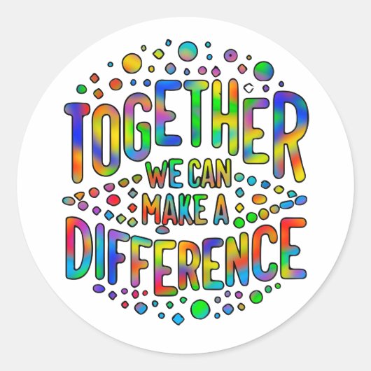 Sticker Rond Ensemble, Nous Pouvons Faire Une Différence (Devant)