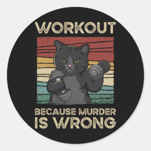 Sticker Rond Entraînement Parce Que Le Meurtre Est Mauvais Chat