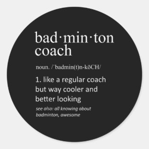 Sticker Rond Entraîneur de badminton Définition Sports Entraîne