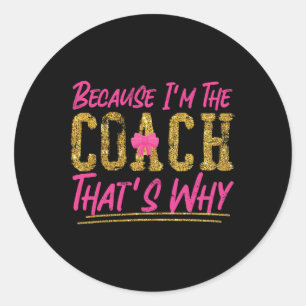 Sticker Rond Entraîneur de Cheer Cheerleading Parce que je suis
