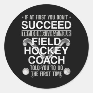 Sticker Rond Entraîneur de hockey sur gazon Si au début vous ne