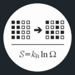 Sticker Rond Entropie<br><div class="desc">En thermodynamique,  l'entropie est une mesure de désordre. L'entropie augmente toujours au fil du temps. Et ainsi le temps a une direction.</div>