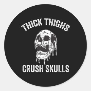 Sticker Rond Épais cuisses Crush Skulls Drôle Gym Motivation Ja