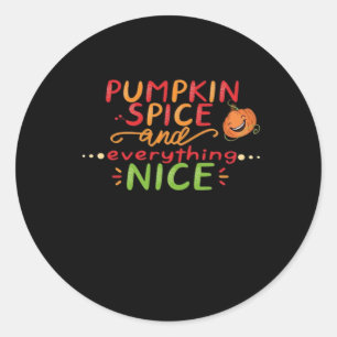 Sticker Rond Épice citrouille Et Tout Ce Qui Est Beau Citation
