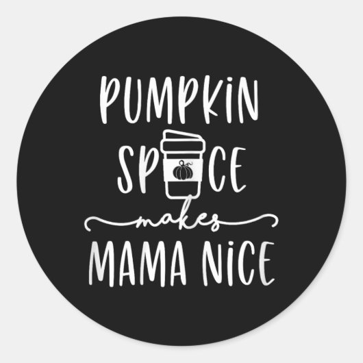 Sticker Rond Épice citrouille fait mama Nice amusant Citations (Devant)