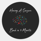 Sticker Rond Epilepsy Awareness Having A Seizure  (Devant)