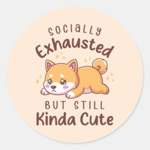 Sticker Rond Épuisé Socialement Mais Toujours Mignon - Shiba In
