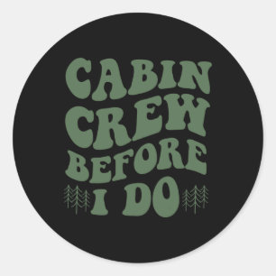 Sticker Rond Équipage de cabine avant de faire du camping de ma