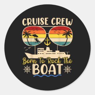 Sticker Rond Équipage de croisière né pour secouer le bateau Fa