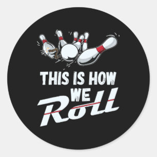 Sticker Rond Équipe De Bowling C'Est Comme Ça Que Nous Roulons