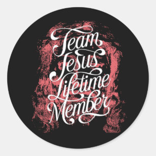 Sticker Rond Équipe Jésus Membre à vie Funny Jésus chrétien