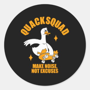Sticker Rond Équipe Quack Faire du Bruit Pas d'Excuses Skateboa